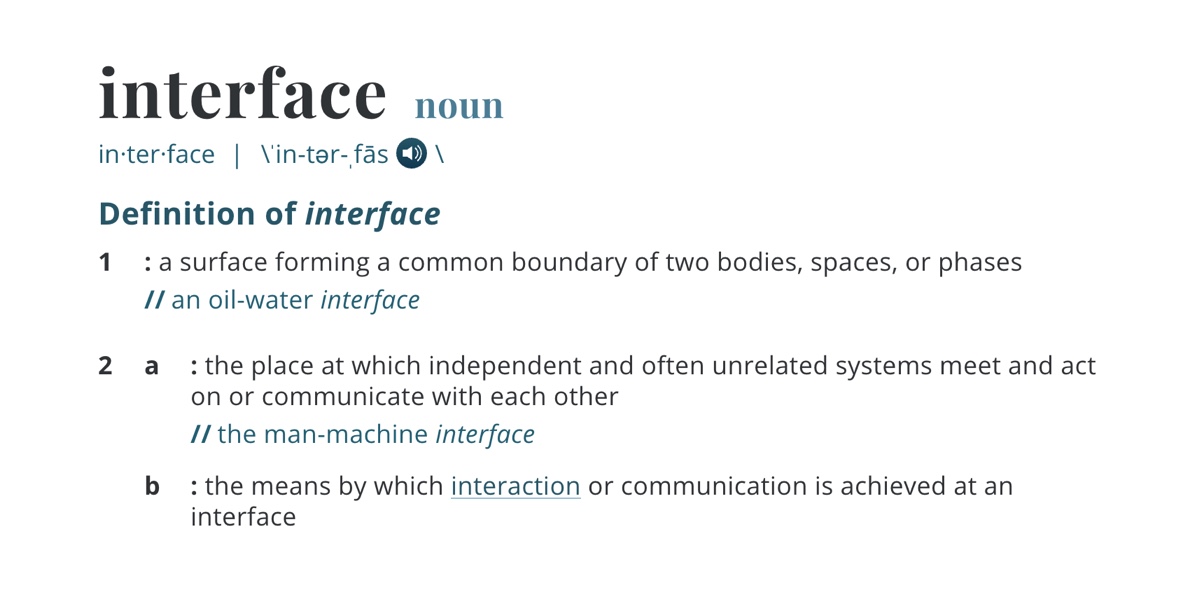 <>Merriam-Webster Dictionary Definition of Interface